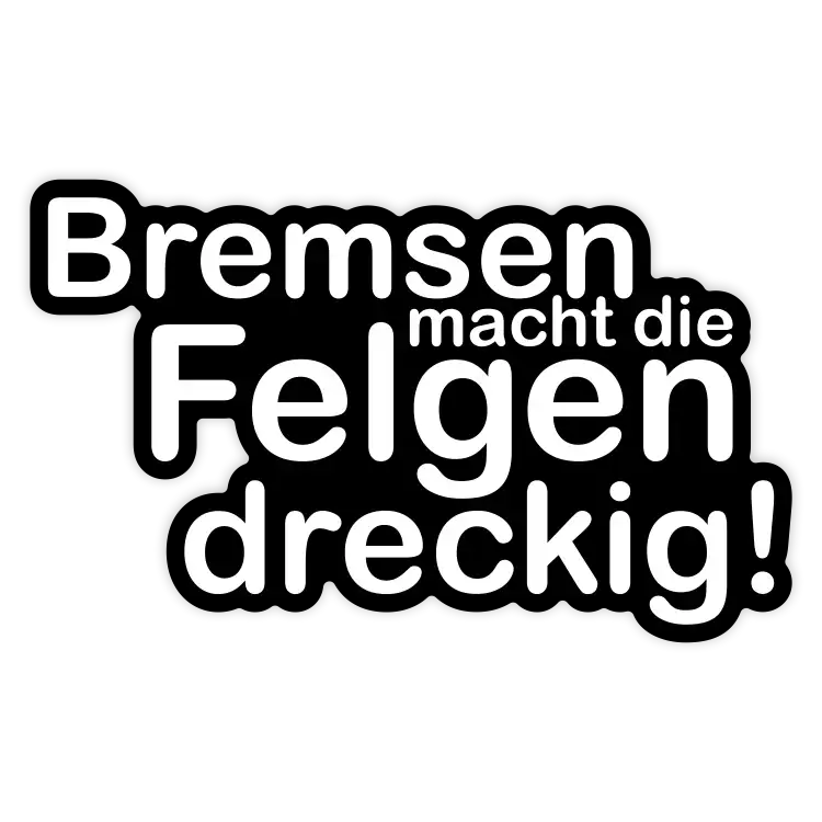 Bremsen macht die Felgen dreckig 1 Aufkleber