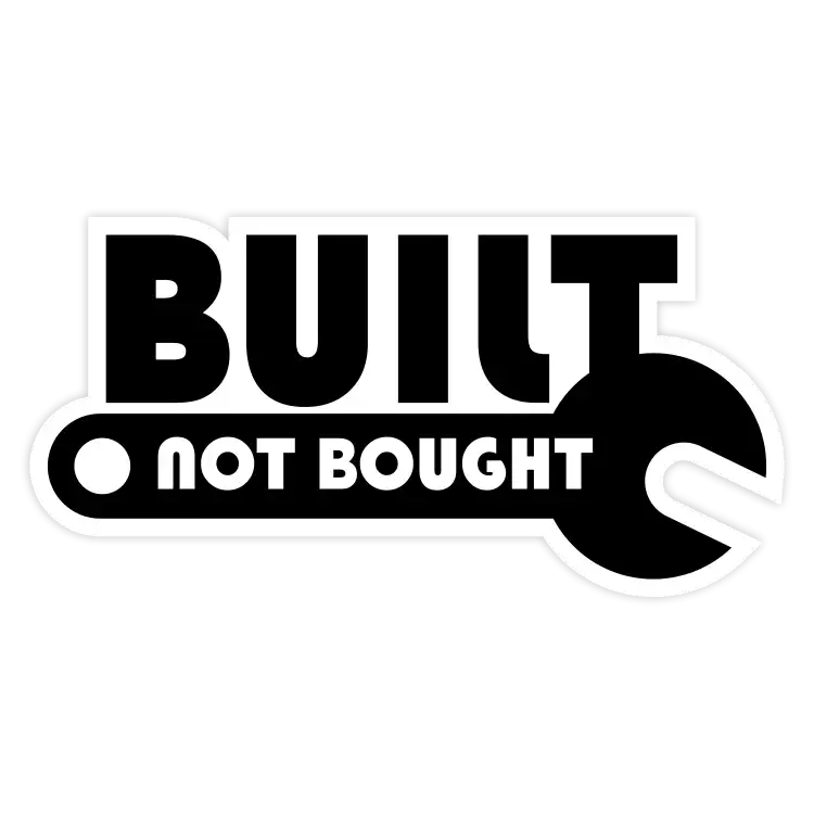 built not bought Aufkleber